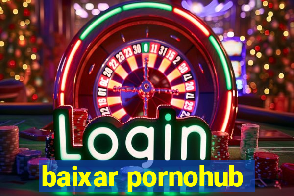 baixar pornohub